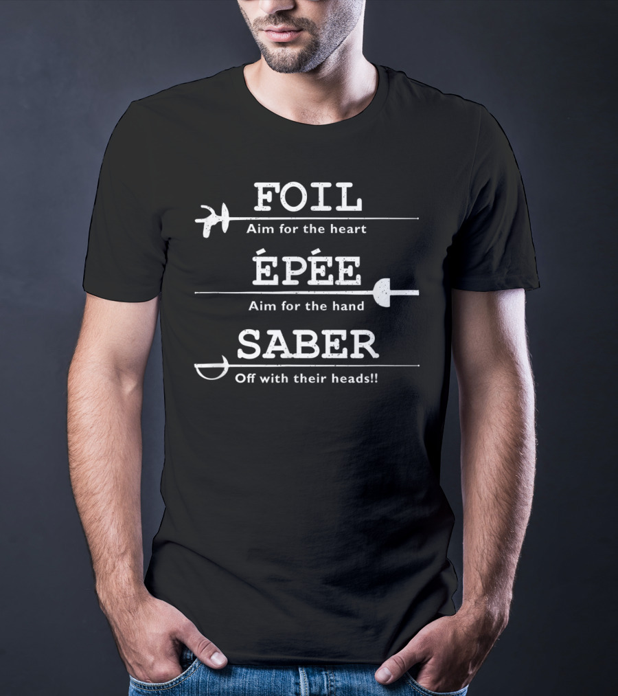 Foil Epee Saber Aim For The Heart Hand Heads T-Shirt