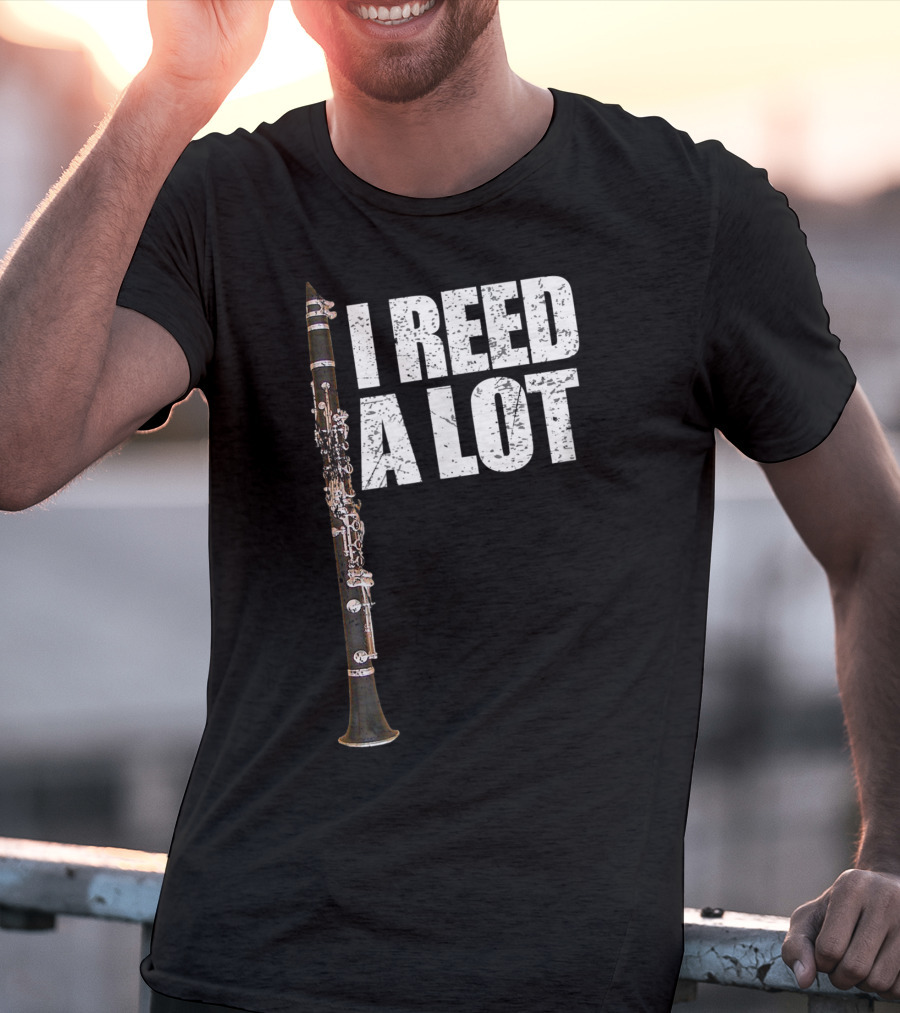 I Reed A Lot Clarinet Pun With Musical Instrument Image T-Shirt