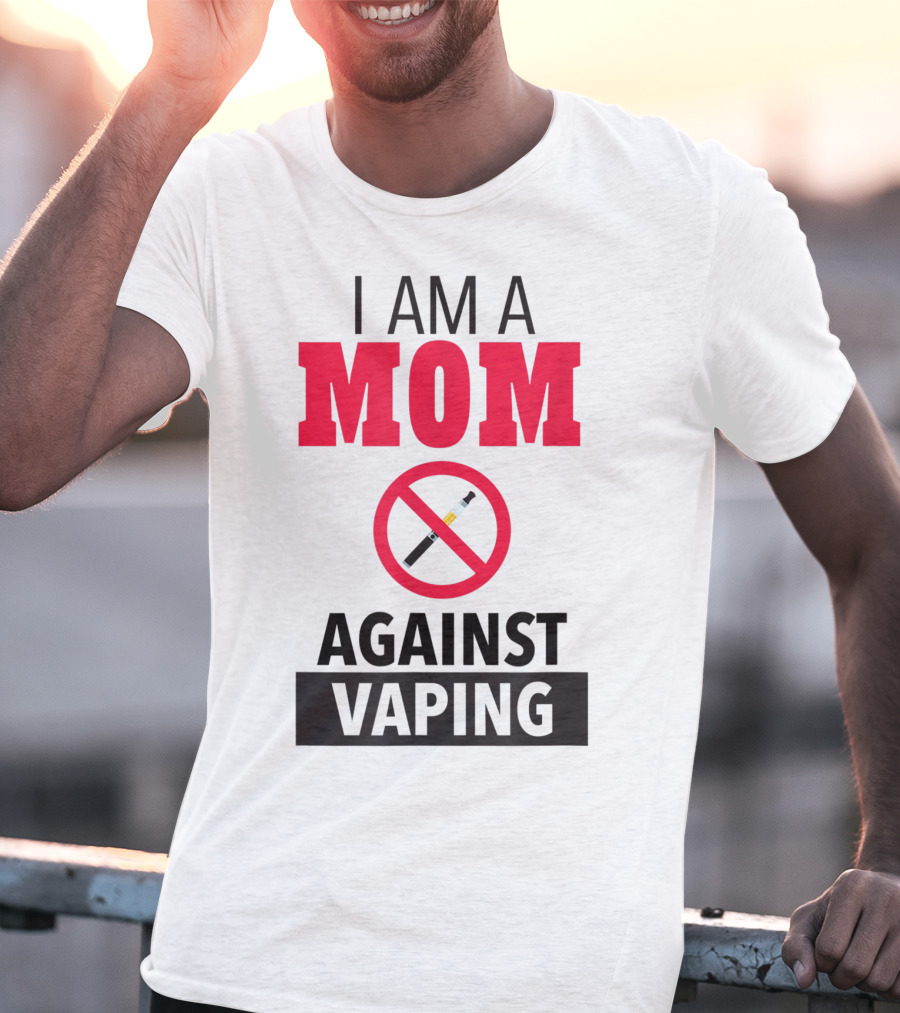 I Am A Mom Against Vaping No Smoking Symbol Anti Electronic T-Shirt