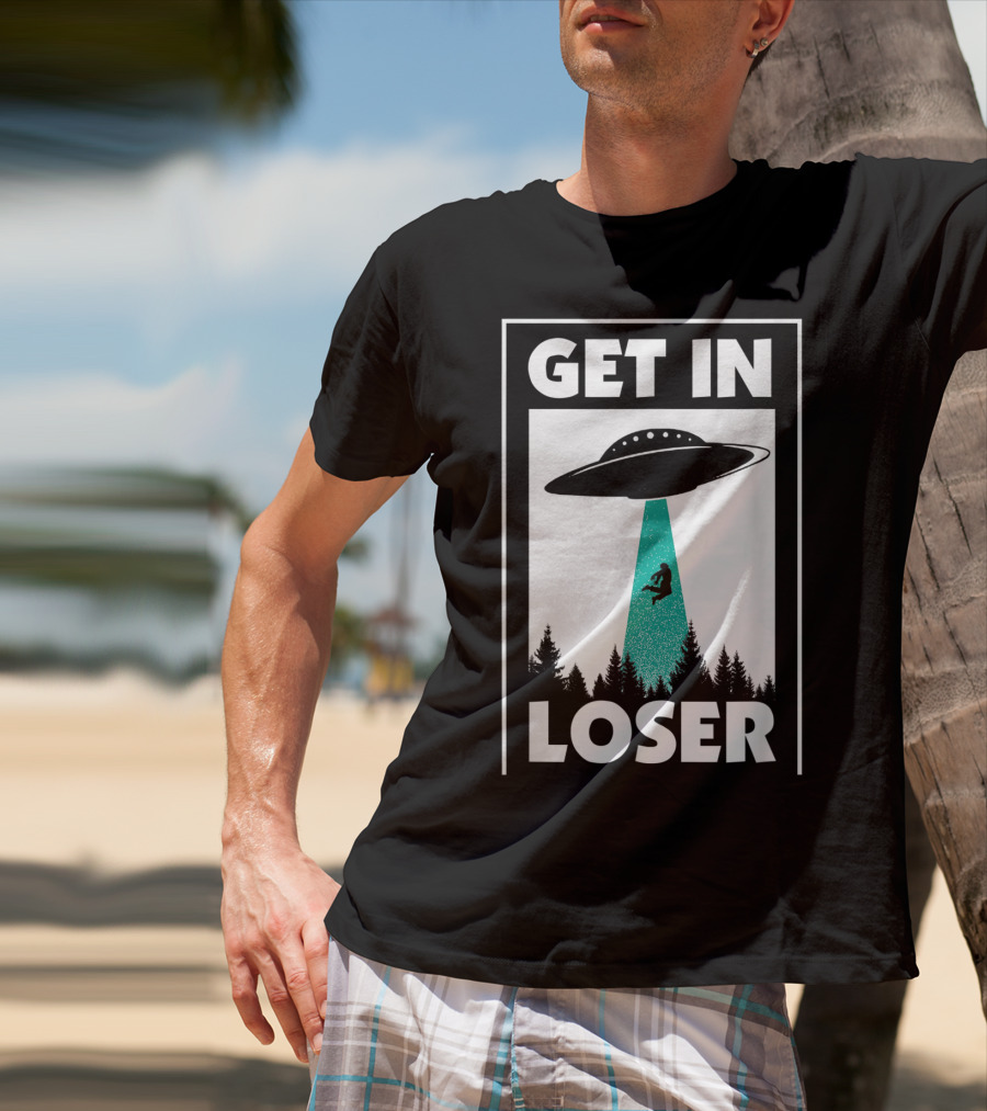 Funny Get In Loser Alien UFO Abduction Forest Scene T-Shirt