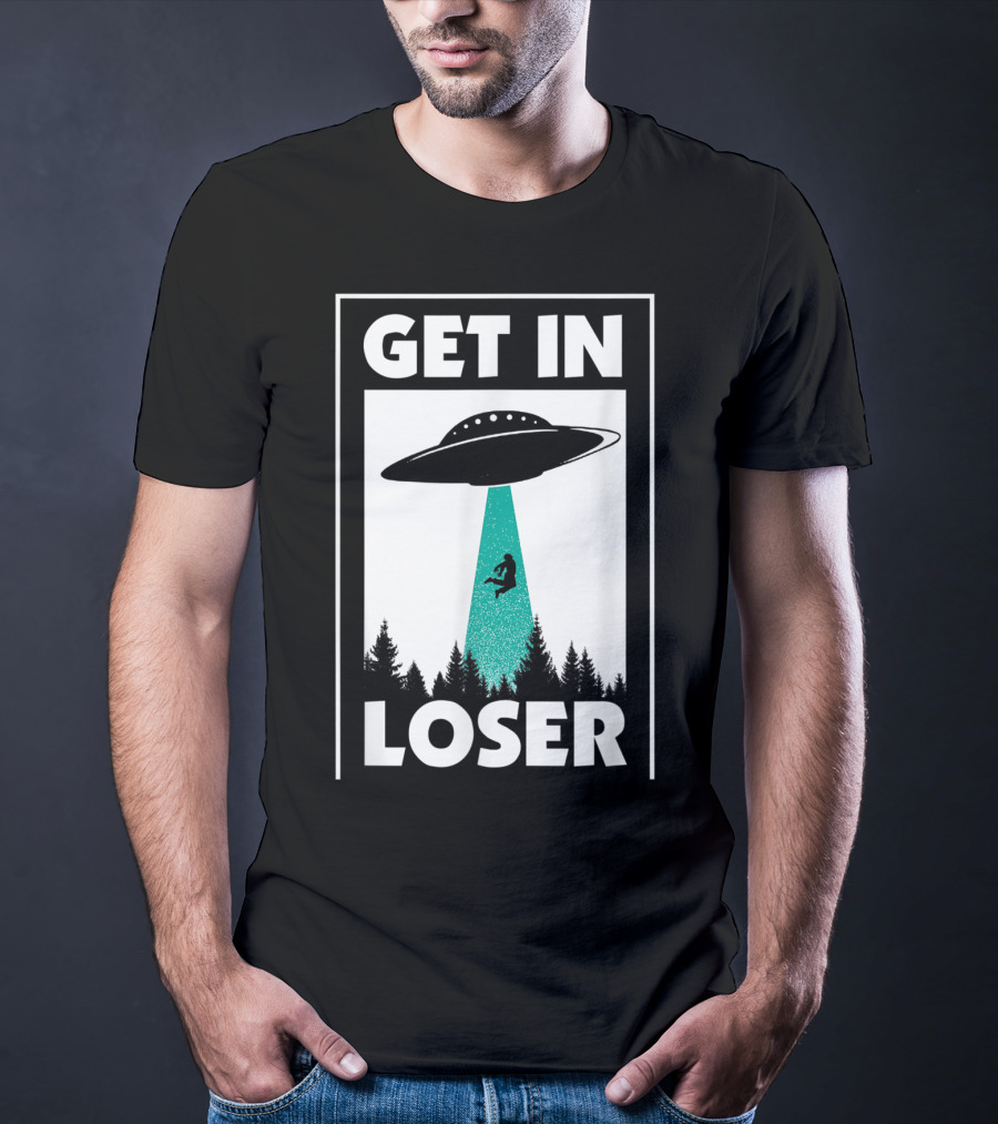 Funny Get In Loser Alien UFO Abduction Forest Scene T-Shirt