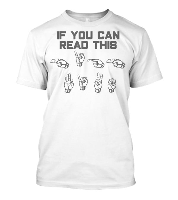If You Can Read This American Sign Language Hand Symbols T-Shirt
