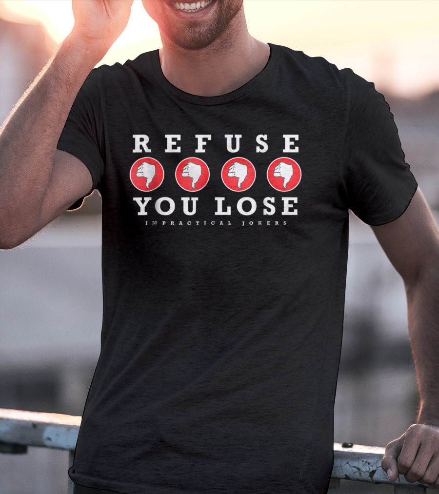 Refuse You Lose Impractical Jokers Four Thumbs Down Red Circles T-Shirt