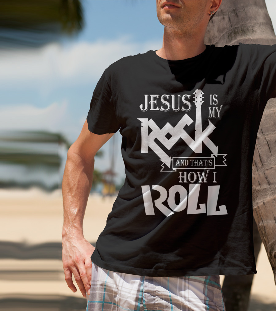 Jesus Is My Rock Guitar How I Roll T-Shirt