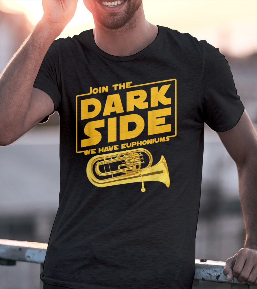 Join The Dark Side We Have Euphoniums T-Shirt