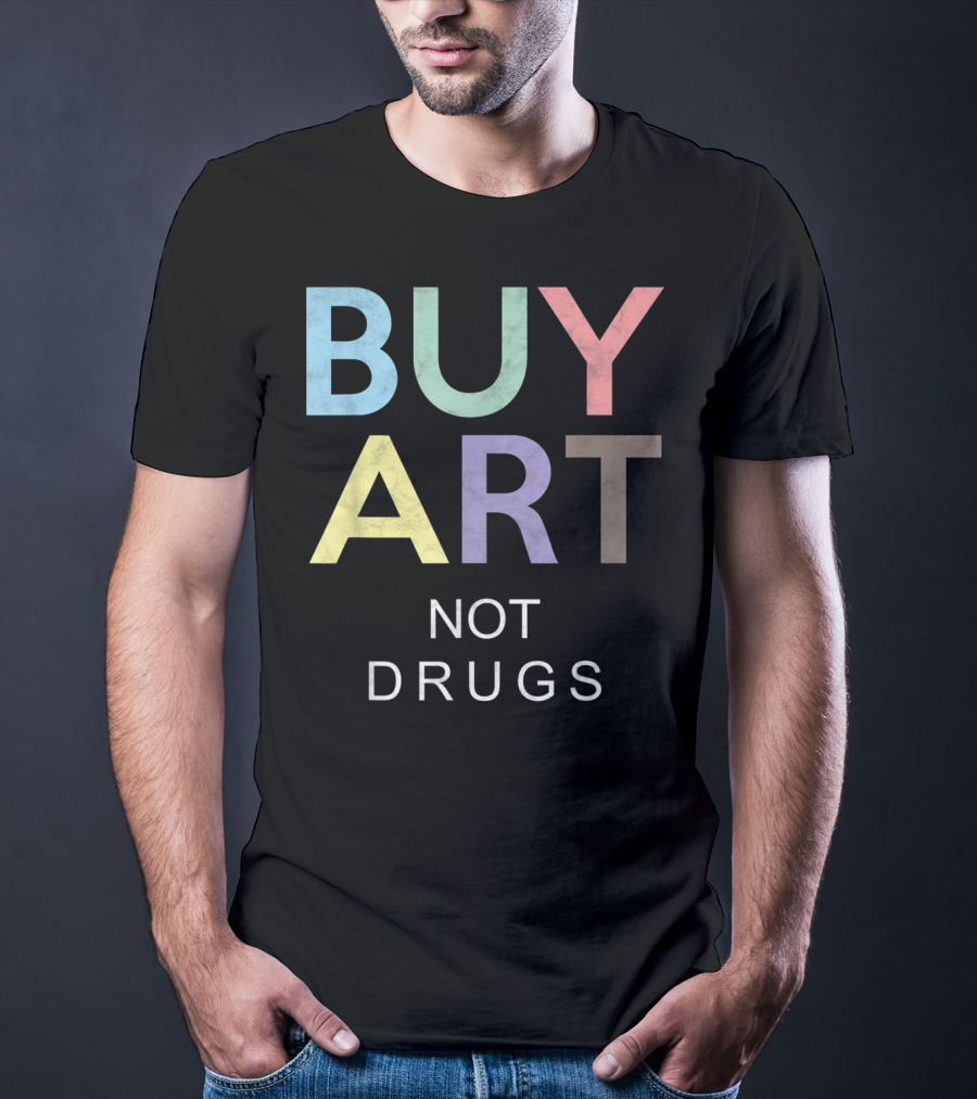 Buy Art Not Drugs Say No To Drugs Multicolor Text Message T-Shirt