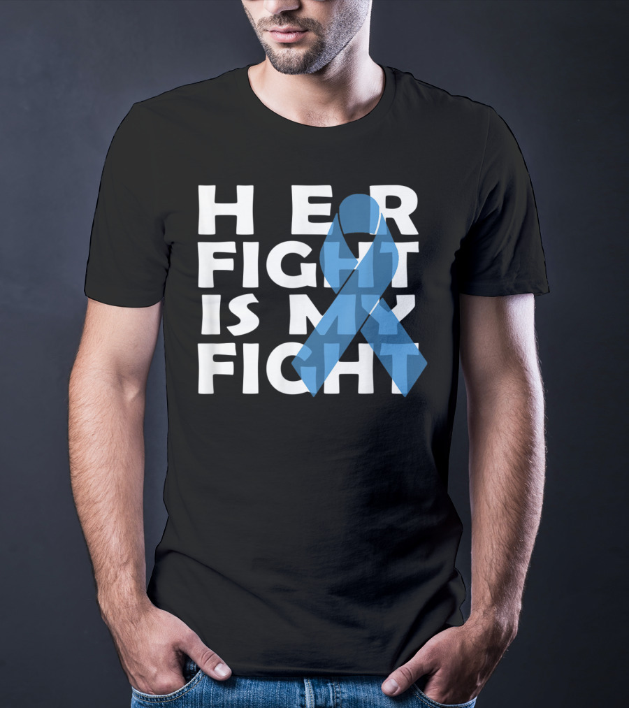 Her Fight Is My Fight Colon Cancer Awareness T-Shirt