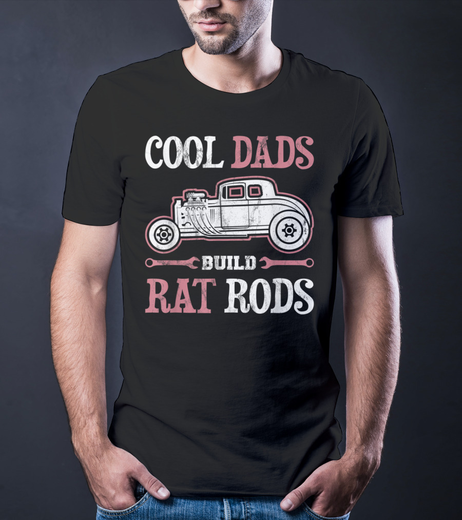 Cool Dads Build Rat Rods Vintage Hot Rod Wrench T-Shirt
