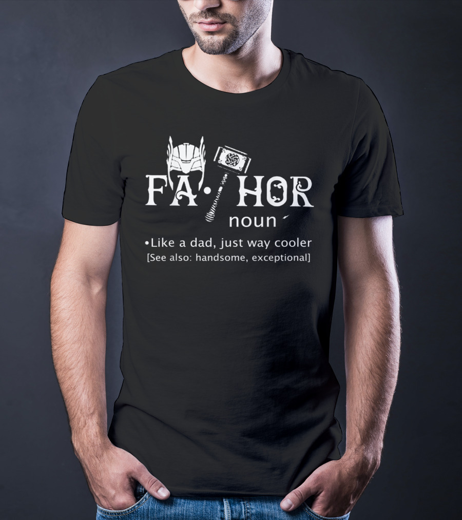 Fathor Like A Dad Just Way Cooler Handsome Exceptional T-Shirt