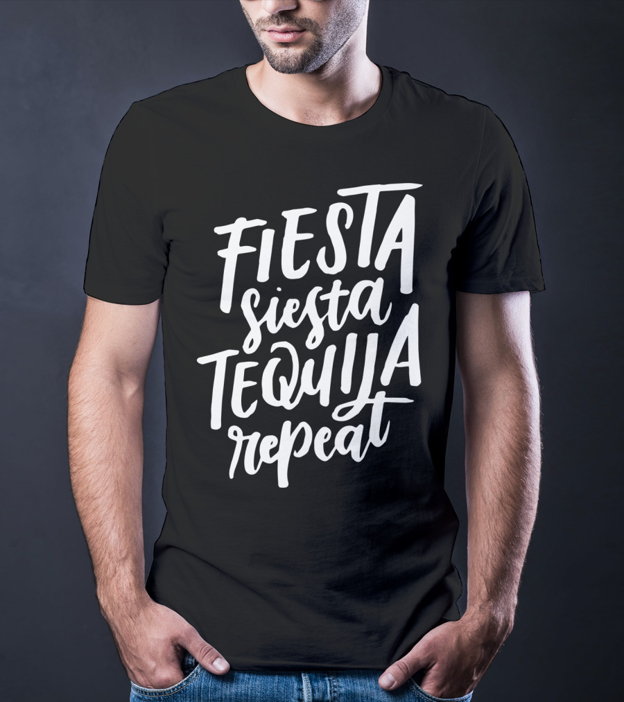 Fiesta Siesta Tequila Repeat Mexican Cinco De Mayo T-Shirt