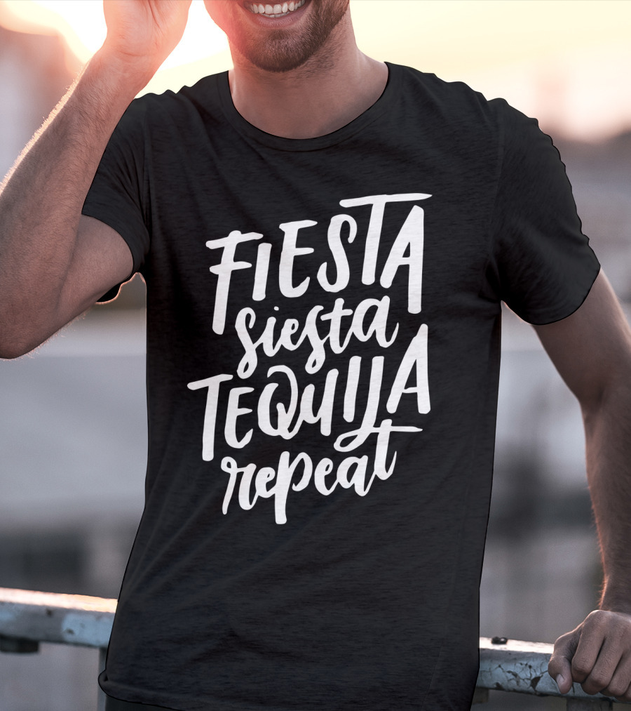 Fiesta Siesta Tequila Repeat Mexican Cinco De Mayo T-Shirt