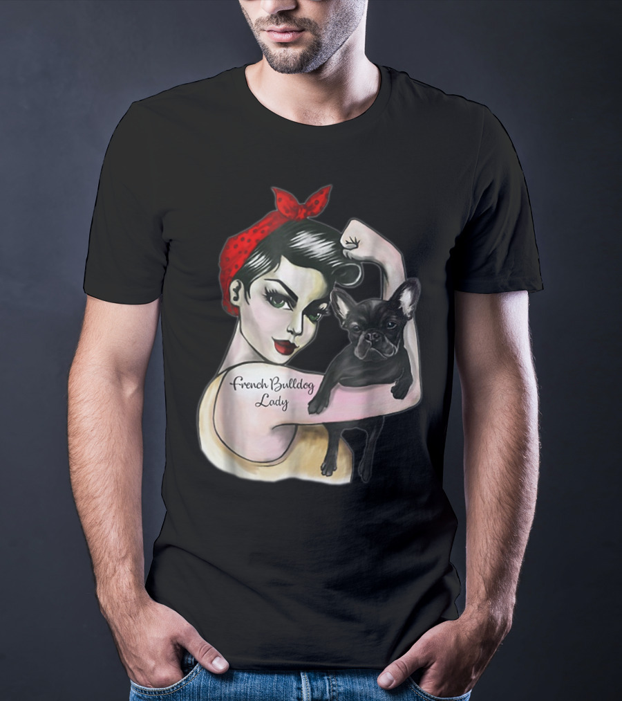 French Bulldog Lady Strong Rosie The Riveter T-Shirt