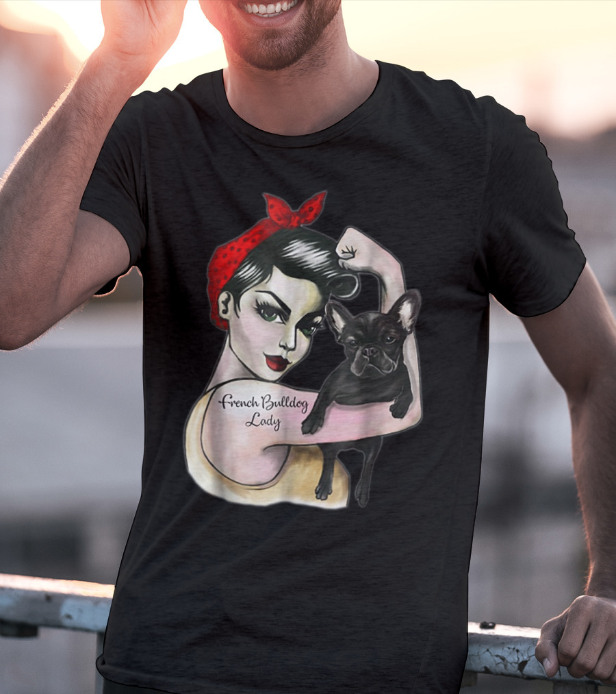 French Bulldog Lady Strong Rosie The Riveter T-Shirt