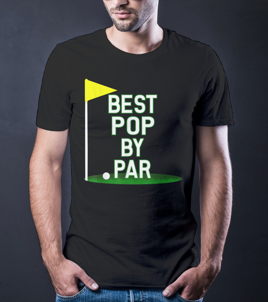 Best Pop By Par Funny Father's Day Golf Flag T-Shirt