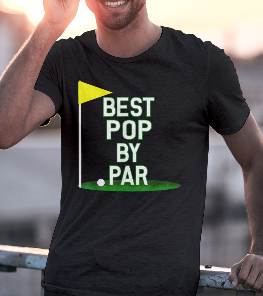Best Pop By Par Funny Father's Day Golf Flag T-Shirt
