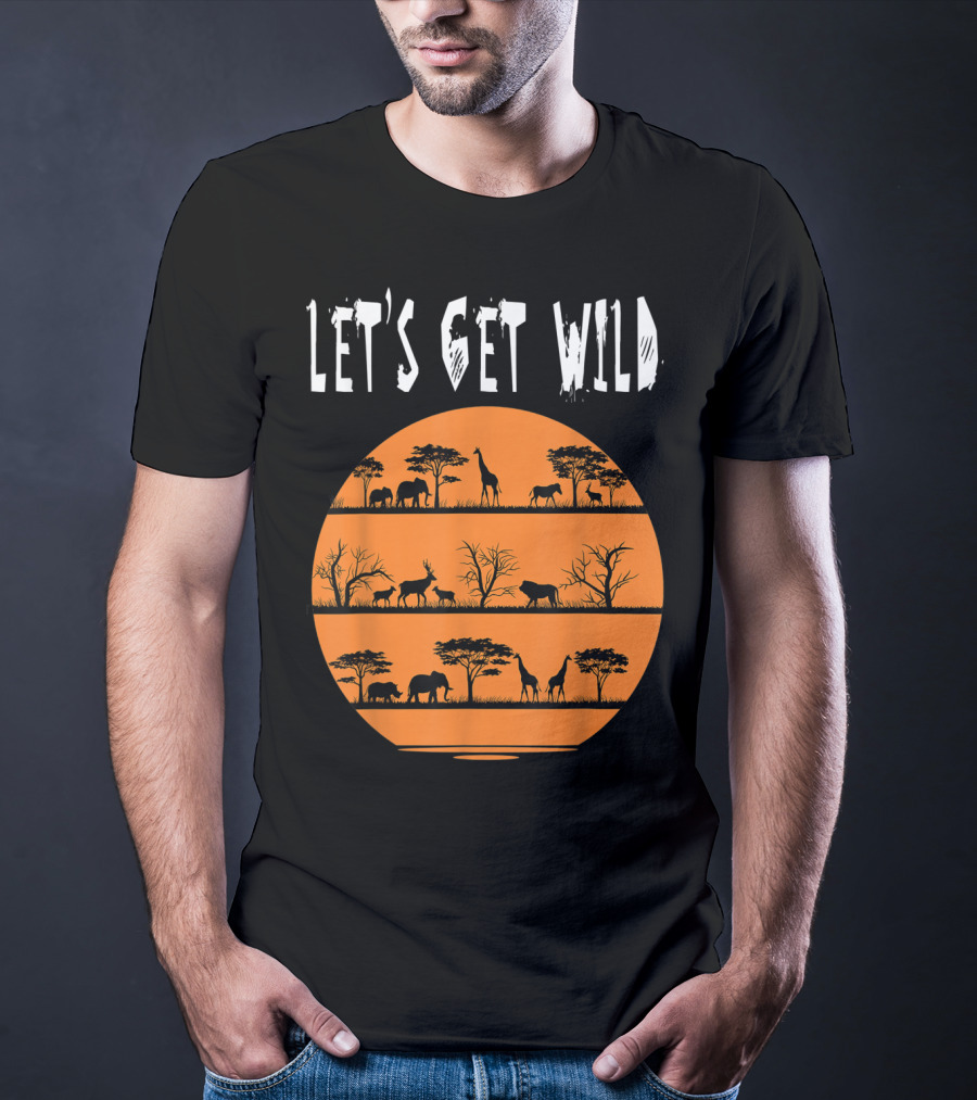 Let's Get Wild Safari Jungle Africa Animal T-Shirt