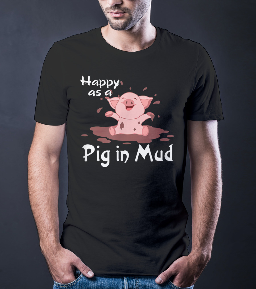 Happy As A Pig In Mud Playful Piggy In Splashes T-Shirt
