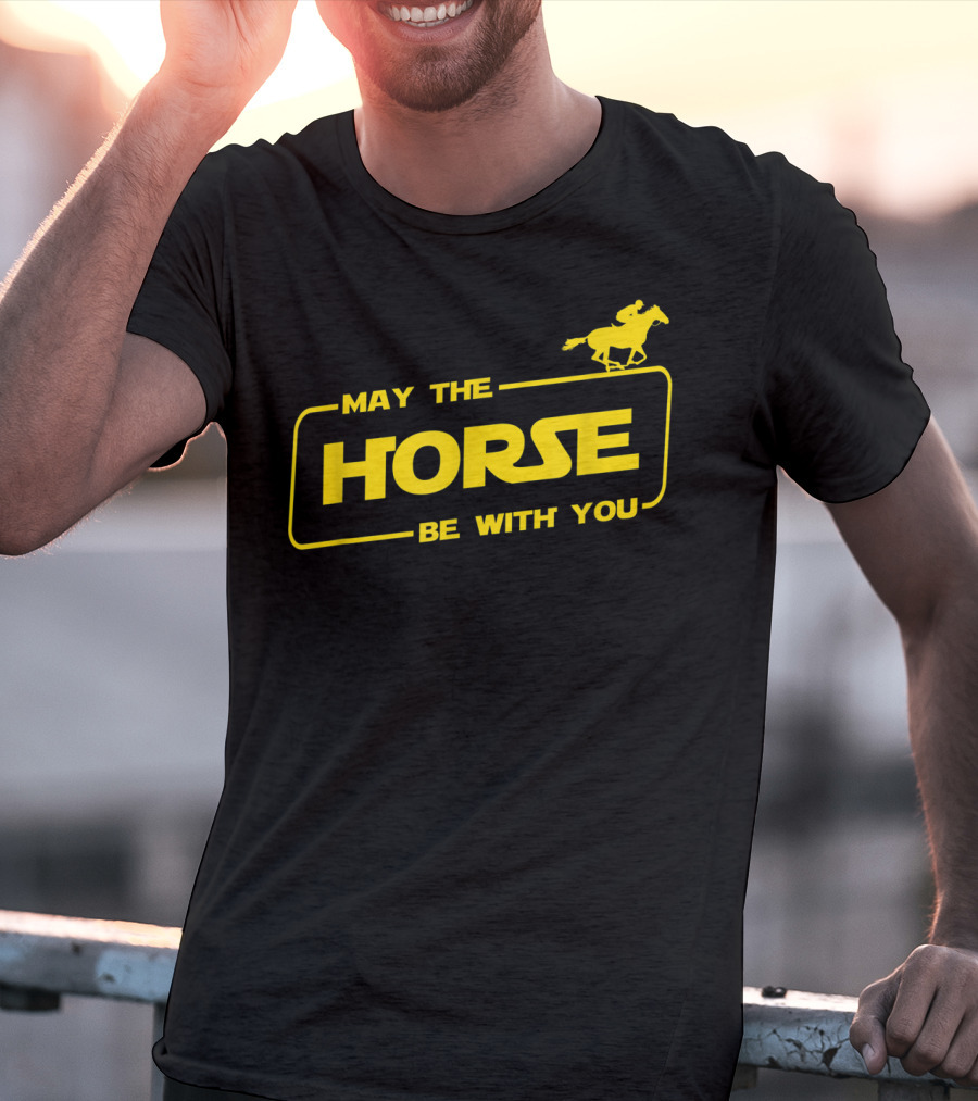 May The Horse Be With You Horse Lover Riding Adventure T-Shirt