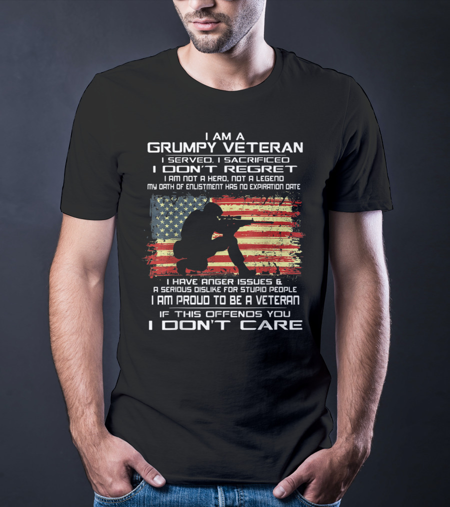 I Am A Grumpy Veteran I Served I Sacrificed I Don't Regret Proud American Flag Oath Enlistment No Expiration Anger Issues T-Shirt