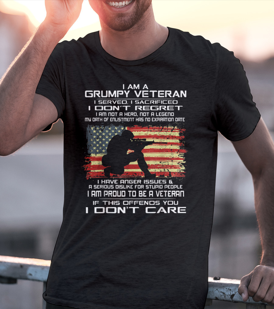I Am A Grumpy Veteran I Served I Sacrificed I Don't Regret Proud American Flag Oath Enlistment No Expiration Anger Issues T-Shirt