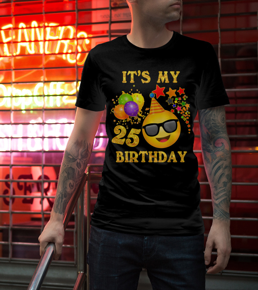 IT'S MY 25 BIRTHDAY Emoji Celebration With Balloons And Stars T-Shirt