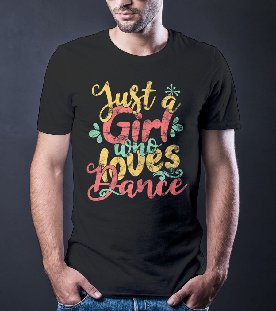 Just A Girl Who Loves Dance T-Shirt