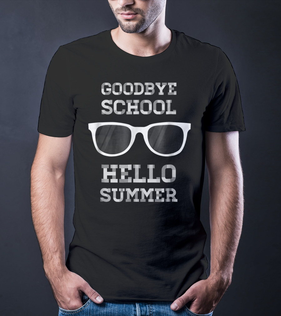 GOODBYE SCHOOL HELLO SUMMER TEACHER GRADUATE T-Shirt
