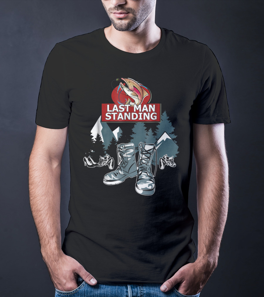 Last Man Standing Camping Boots Mountains Fish T-Shirt