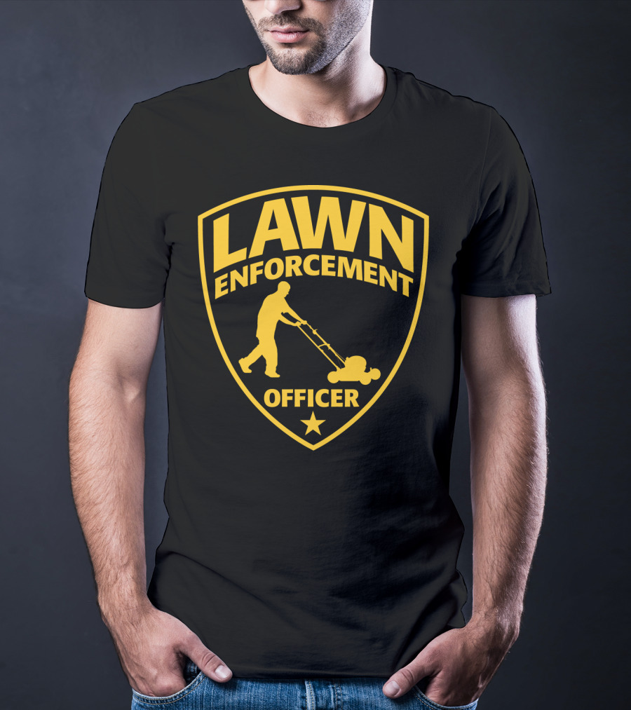 Lawn Enforcement Officer Dad Father's Day Badge Mowing T-Shirt