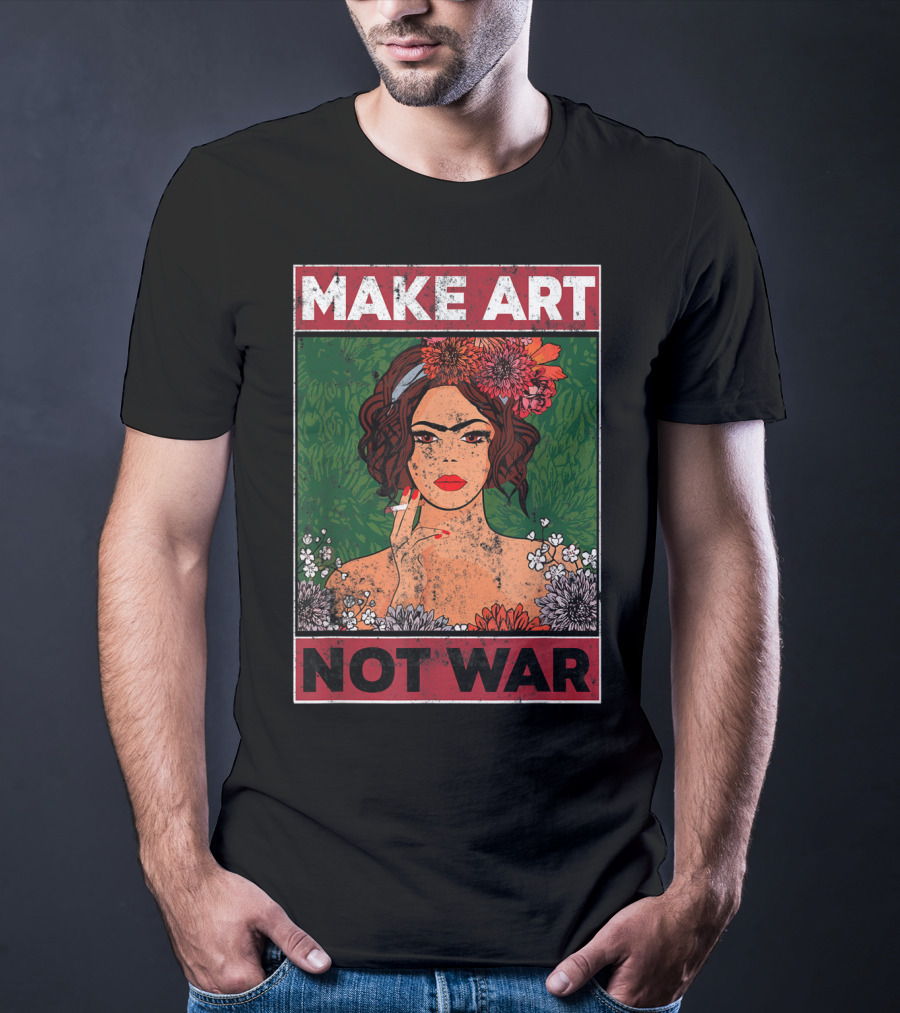 MAKE ART NOT WAR Floral Portrait With Woman And Flowers T-Shirt
