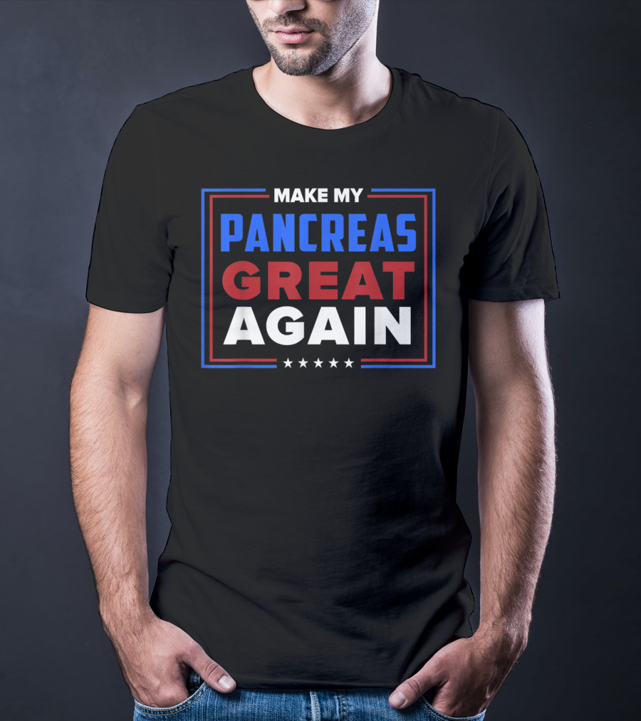 Make My Pancreas Great Again Diabetic Diabetes Type T-Shirt