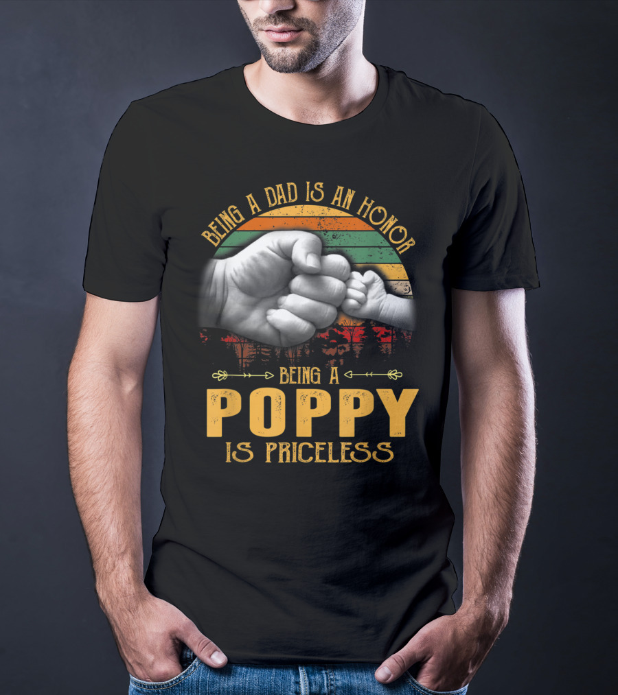 Being A Dad Is An Honor Being A Poppy Is Priceless Fist Bump T-Shirt