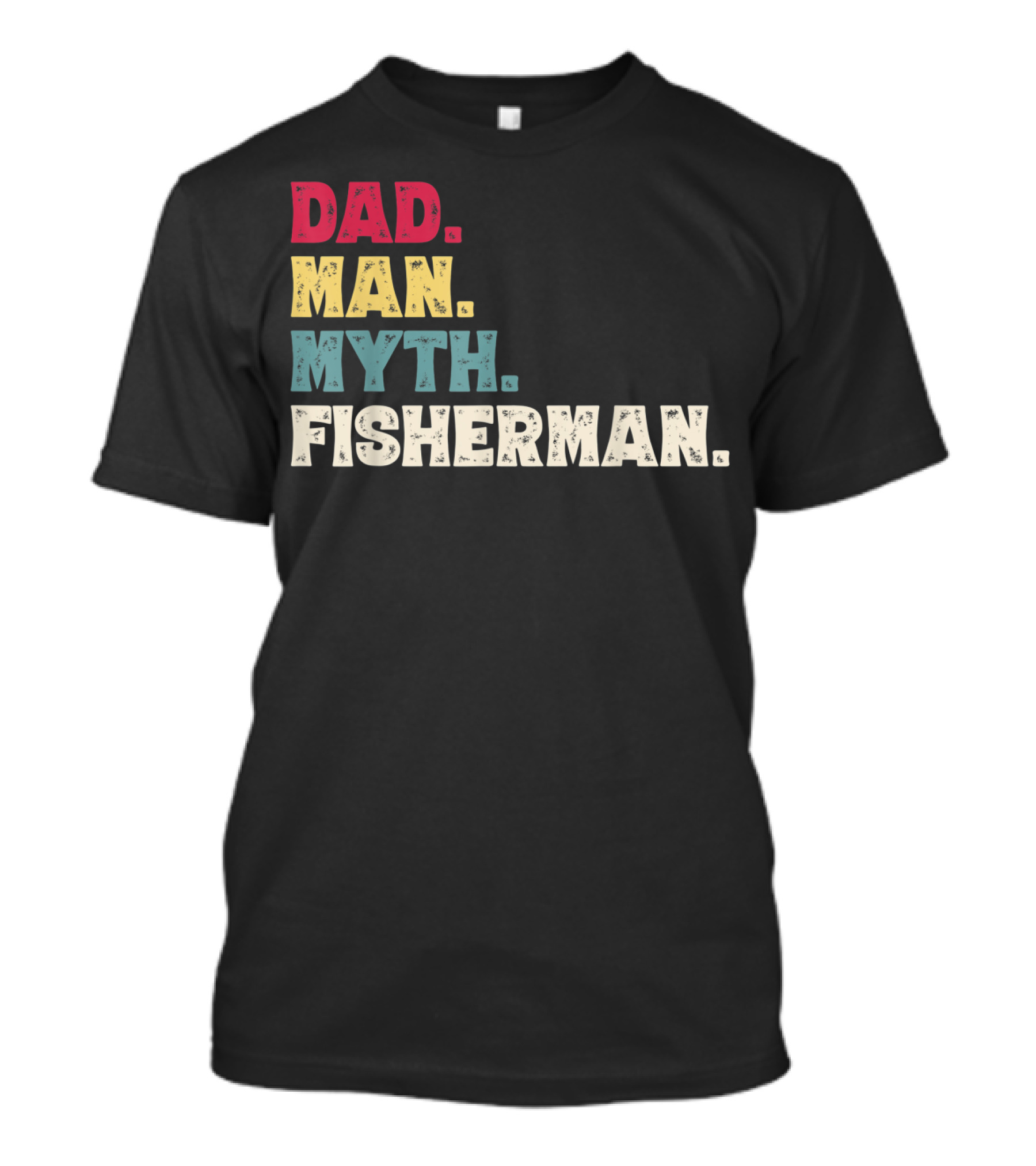 Dad Man Myth Fisherman Father's Day T-Shirt