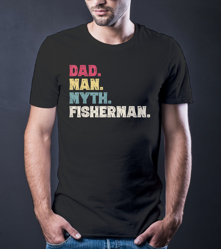 Dad Man Myth Fisherman Father's Day T-Shirt