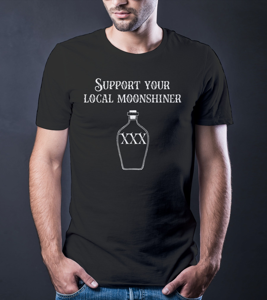 Support Your Local Moonshiner XXX Bottle T-Shirt