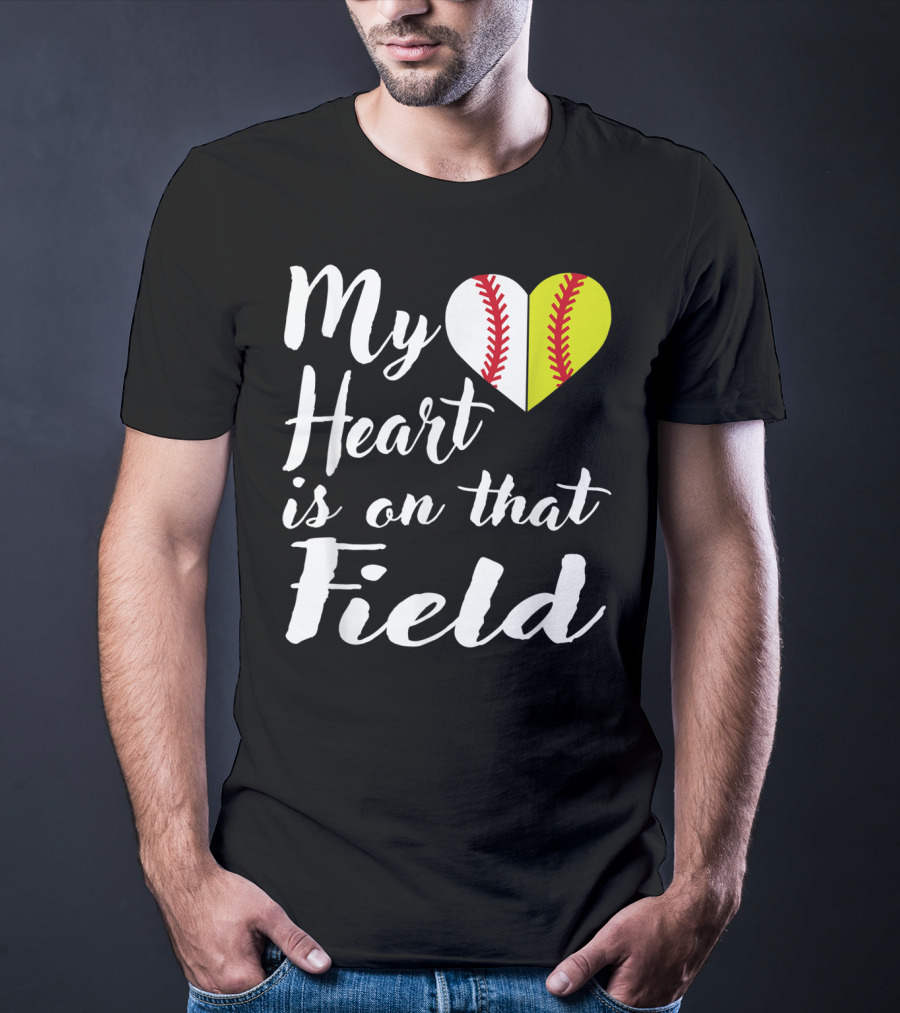 My Heart Is On That Field Baseball Softball Split Heart T-Shirt