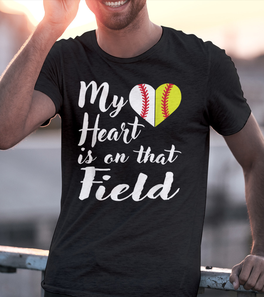 My Heart Is On That Field Baseball Softball Split Heart T-Shirt