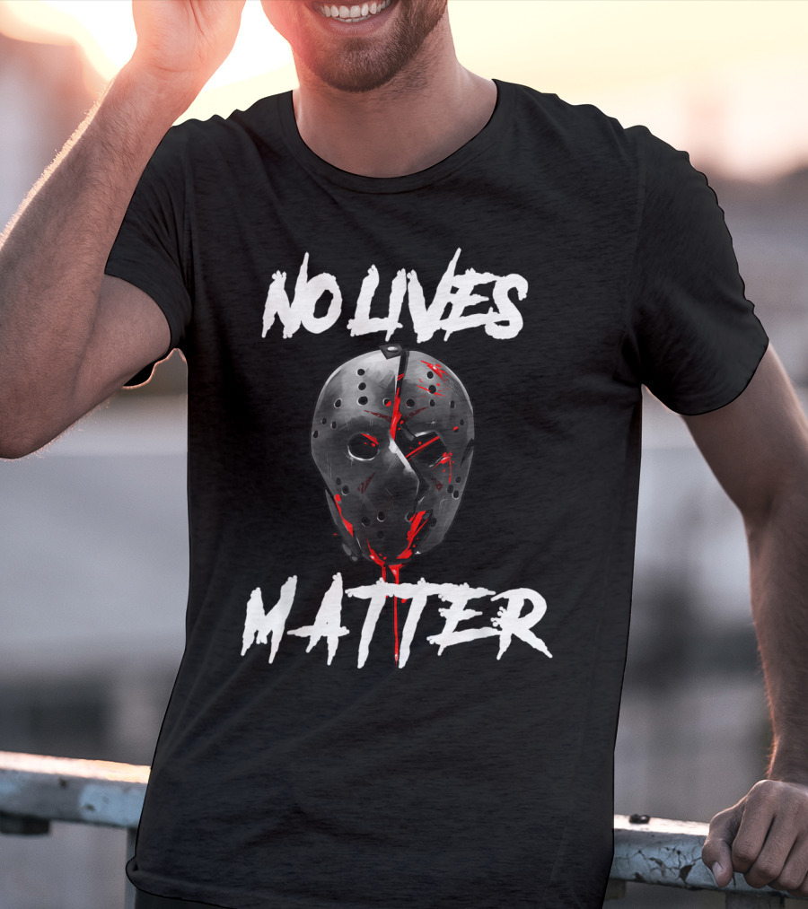No Lives Matter Jason Mask Gory Horror T-Shirt