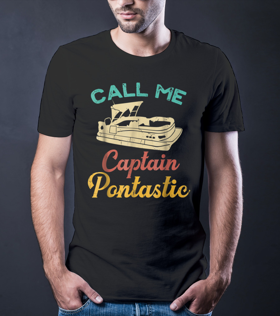 Call Me Captain Pontastic Pontoon Boat T-Shirt