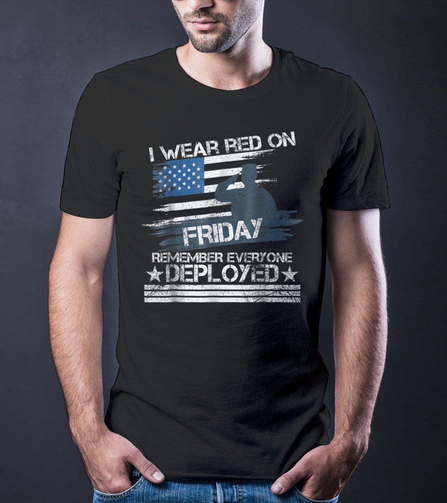 I Wear Red On Friday Remember Everyone Deployed Flag T-Shirt