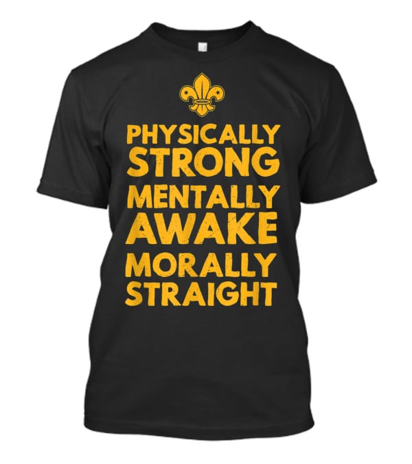 Scout Oath Physically Strong Mentally Awake Morally Straight Member Supporter T-Shirt
