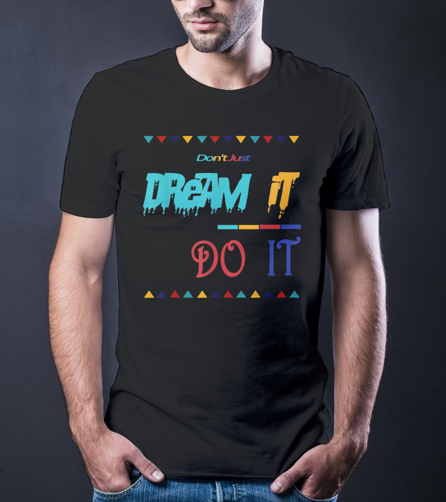 Don't Just Dream It Do It Made To Match Jordan 9 Dream It Do It T-Shirt