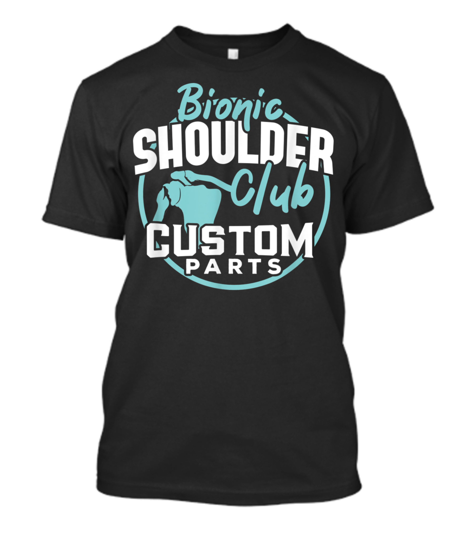 Bionic Shoulder Club Custom Parts T-Shirt