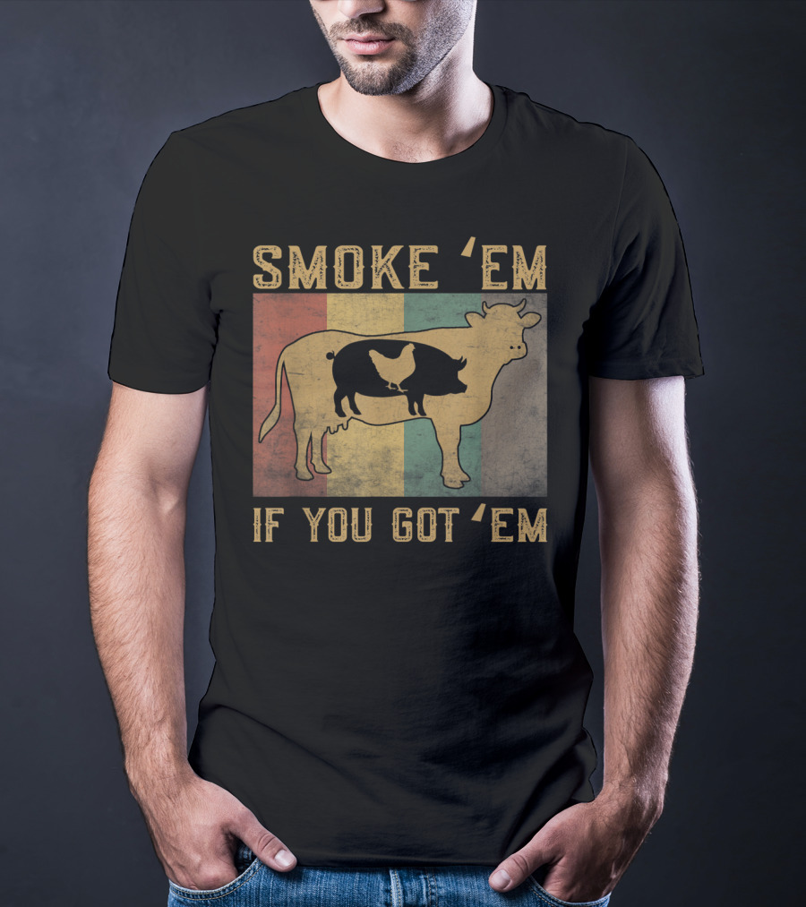 Smoke 'Em If You Got 'Em BBQ Grilling Cow Pig Chicken Retro T-Shirt