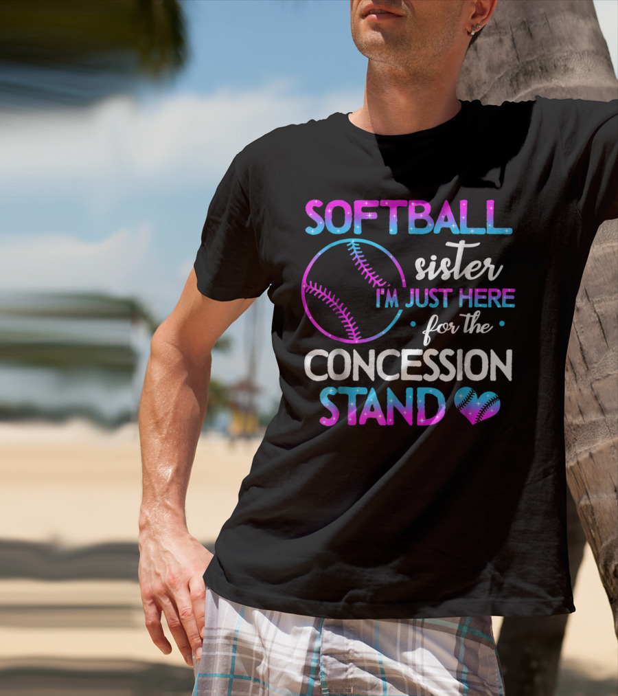 SOFTBALL Sister I'm Just Here For The Concession Stand T-Shirt