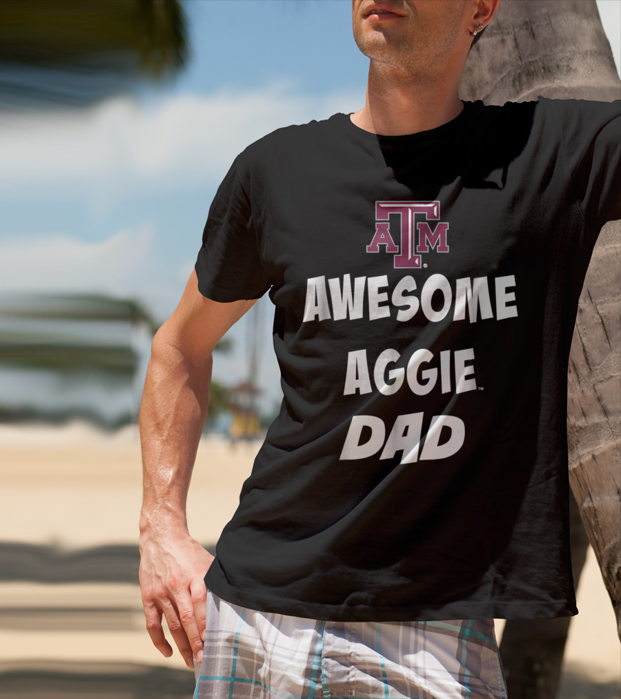 Texas AM Aggies Awesome Aggie Dad T-Shirt