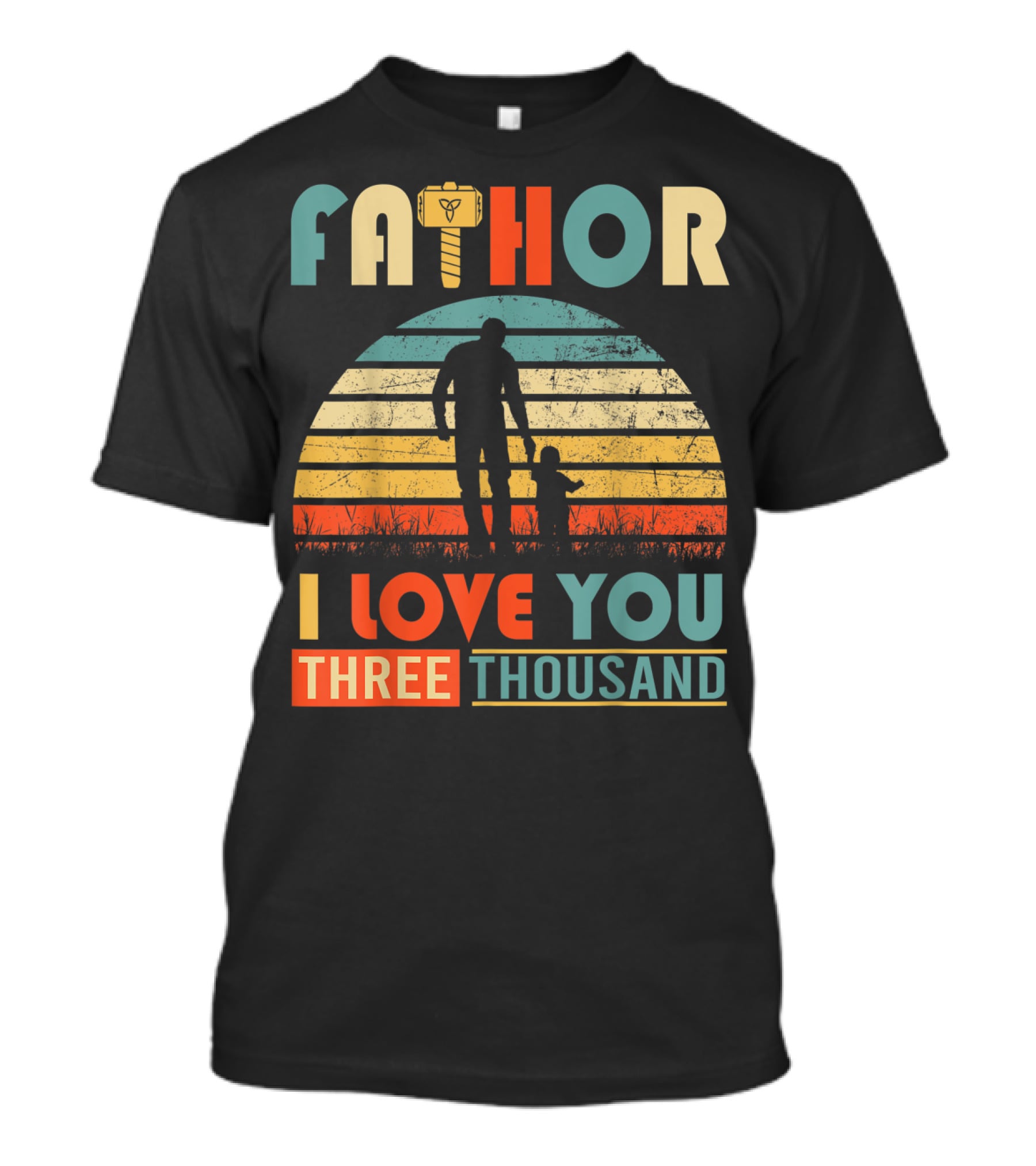 Fathor I Love You Three Thousand Vintage Retro Hammer T-Shirt