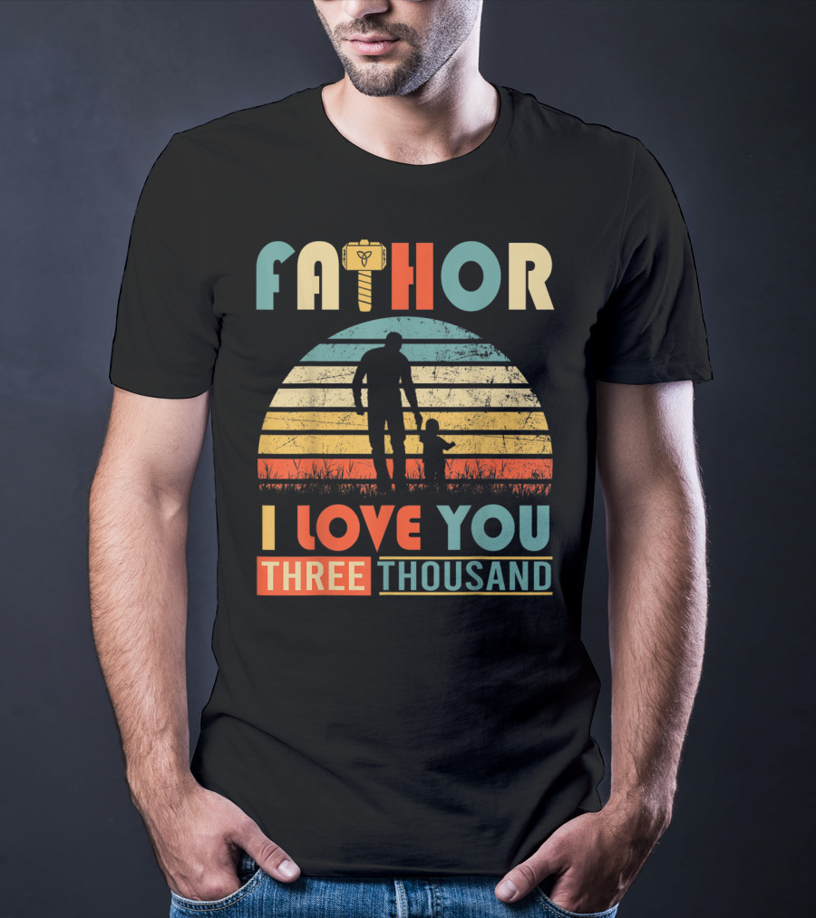Fathor I Love You Three Thousand Vintage Retro Hammer T-Shirt