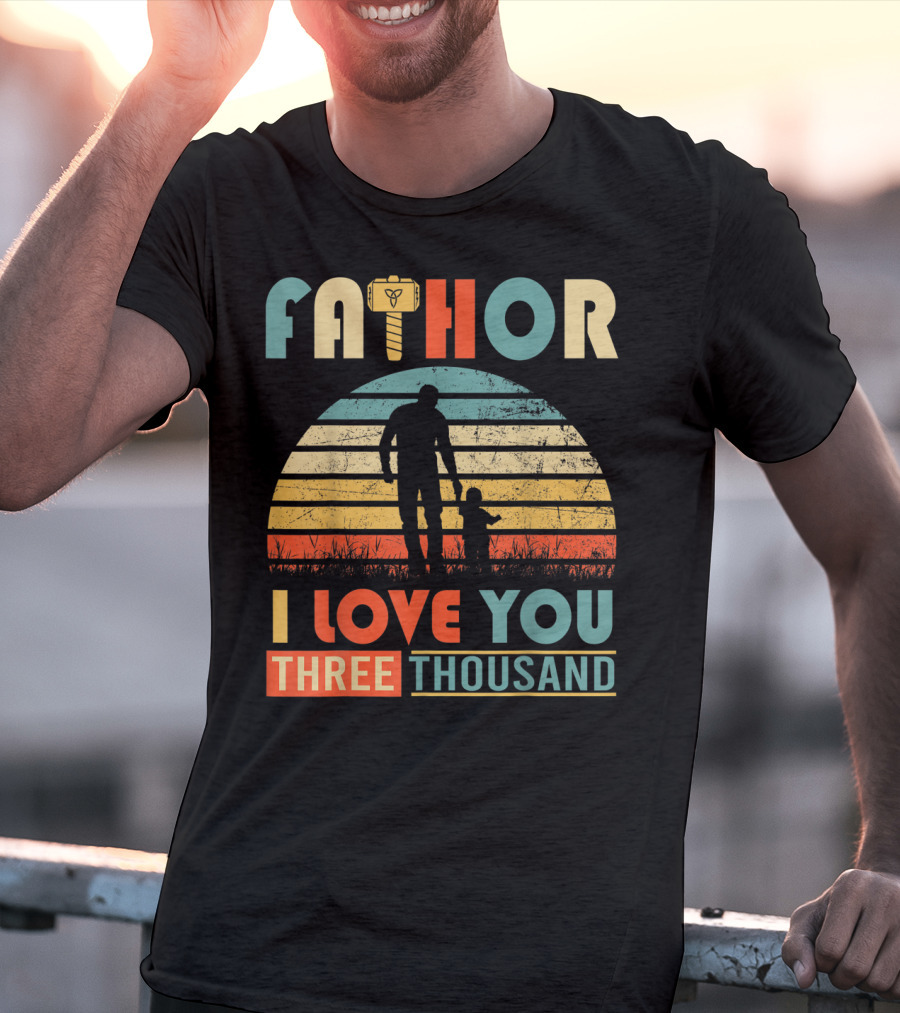Fathor I Love You Three Thousand Vintage Retro Hammer T-Shirt