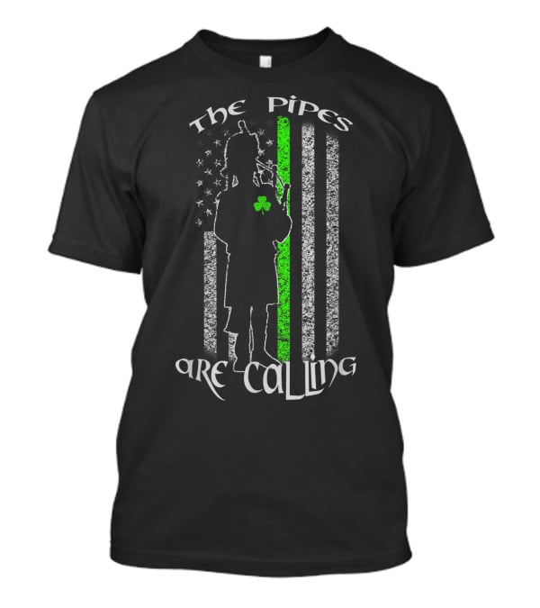 The Pipes Are Calling Saint Patrick's Day Bagpipe Silhouette And Shamrock Flag T-Shirt